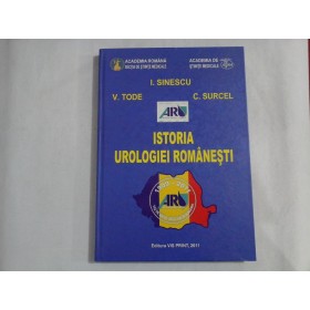   ISTORIA  UROLOGIEI  ROMANESTI - I. SINESCI / V. TODE / C. SURCEL   